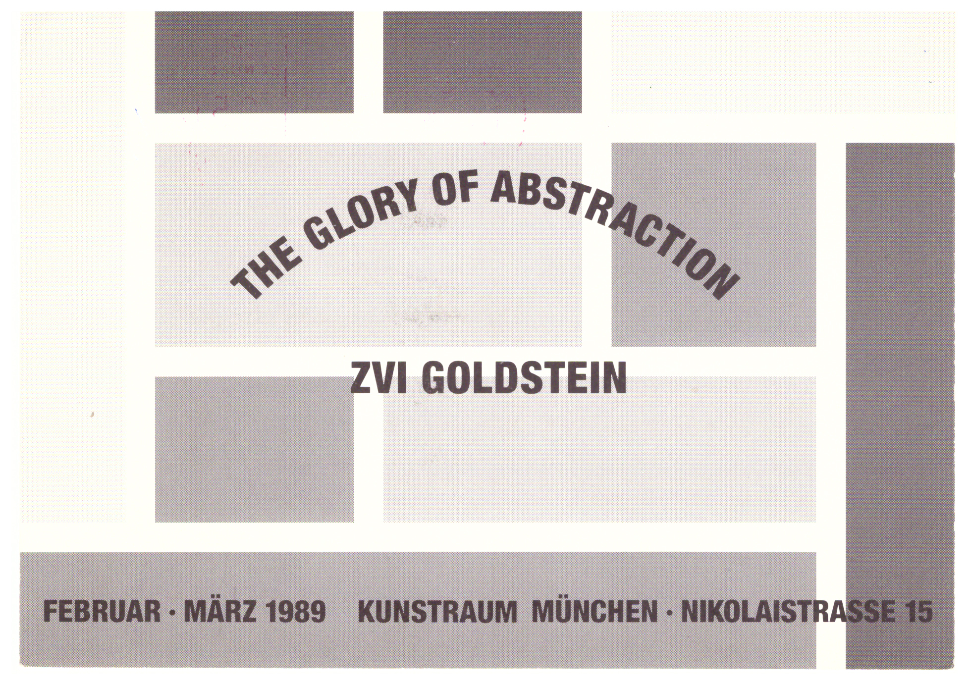 <p>Einladungskarte zur Ausstellung "Zvi Goldstein, The Glory of Abstraction", Kunstraum München e.V., 1989, Drucksache, 11.5 × 16 cm</p>
