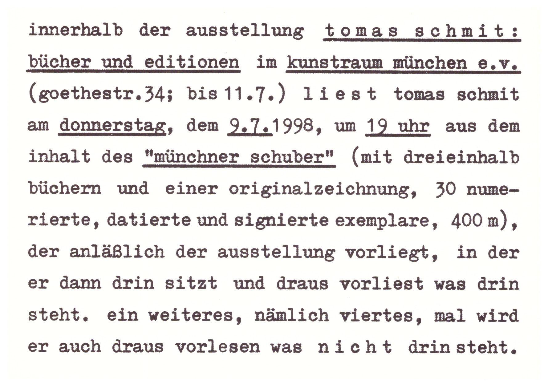 <p>Einladungskarte zur Ausstellung "Tomas Schmit, bühcher und editionen, Lesung", Kunstraum München e.V., 1998, Drucksache, 10.5 × 14.9 cm</p>