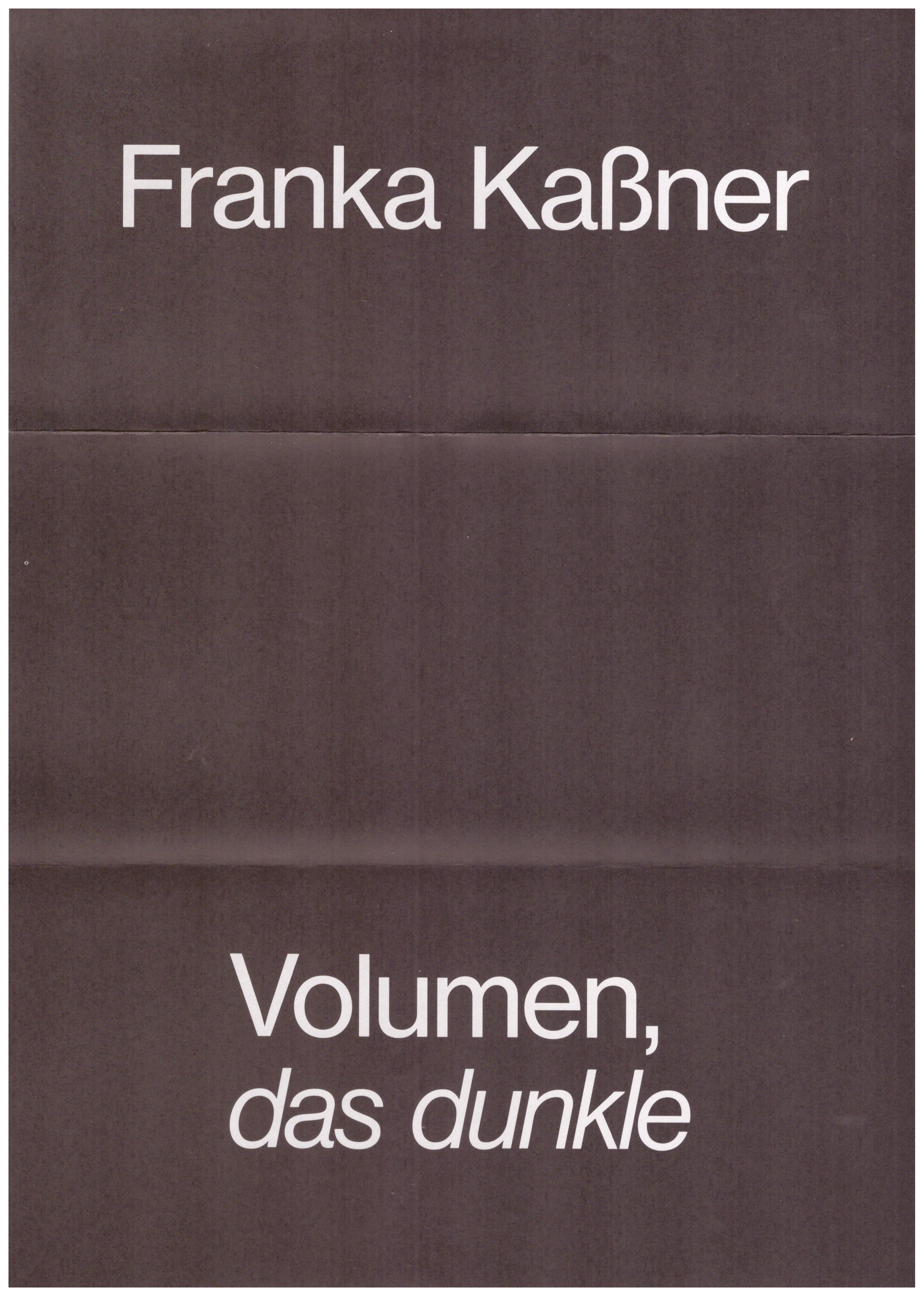 <p>Einladungskarte zur Ausstellung "Franka Kaßner, Volumen, das dunkle", Kunstraum München e.V., 2015, Drucksache, 29.7 × 21 cm</p>