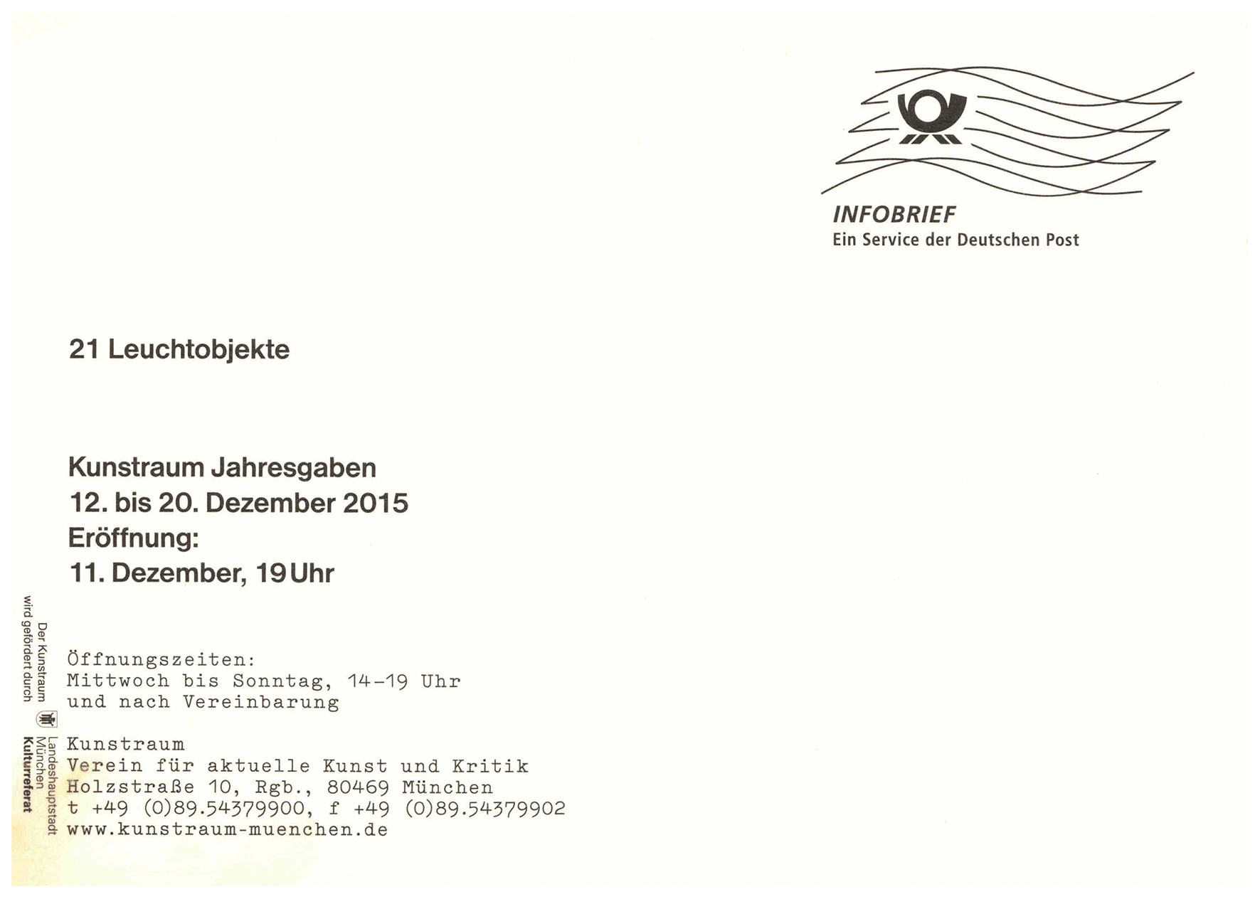 <p>Einladungskarte zur Ausstellung "Jahresgaben, 21 Leuchtobjekte", Kunstraum München e.V., 2015, Drucksache, 14.8 × 10.4 cm</p>