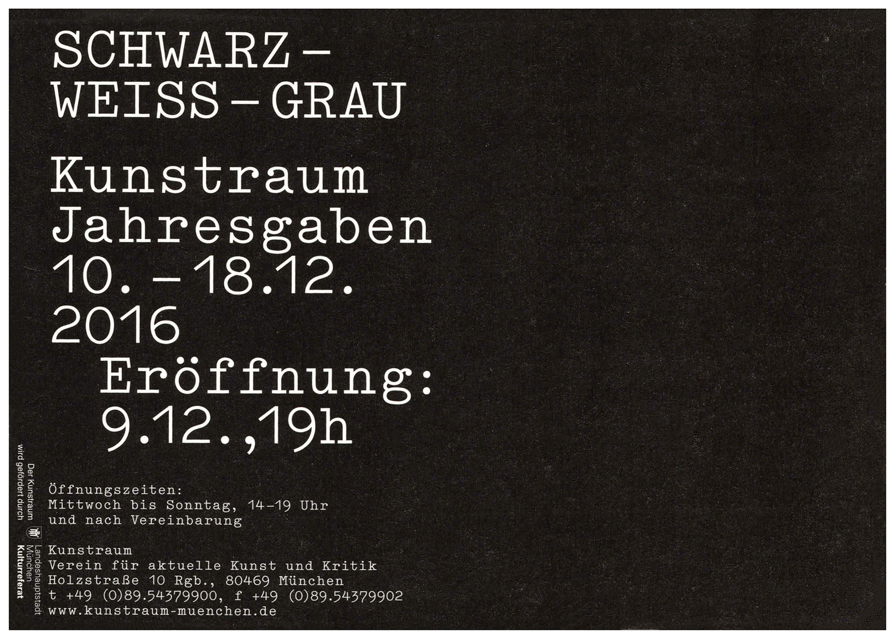 <p>Einladungskarte zur Ausstellung "Jahresgaben. SCHWARZ - WEISS - GRAU", Kunstraum München e.V., 2016, Drucksache, 10.4 × 14.8 cm</p>