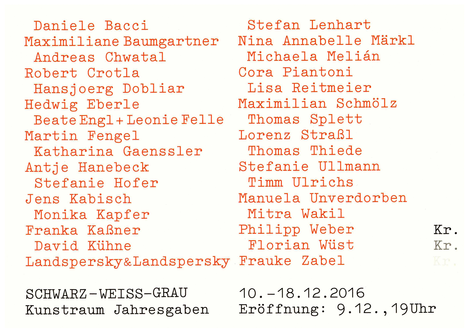 <p>Einladungskarte zur Ausstellung "Jahresgaben. SCHWARZ - WEISS - GRAU", Kunstraum München e.V., 2016, Drucksache, 10.4 × 14.8 cm</p>