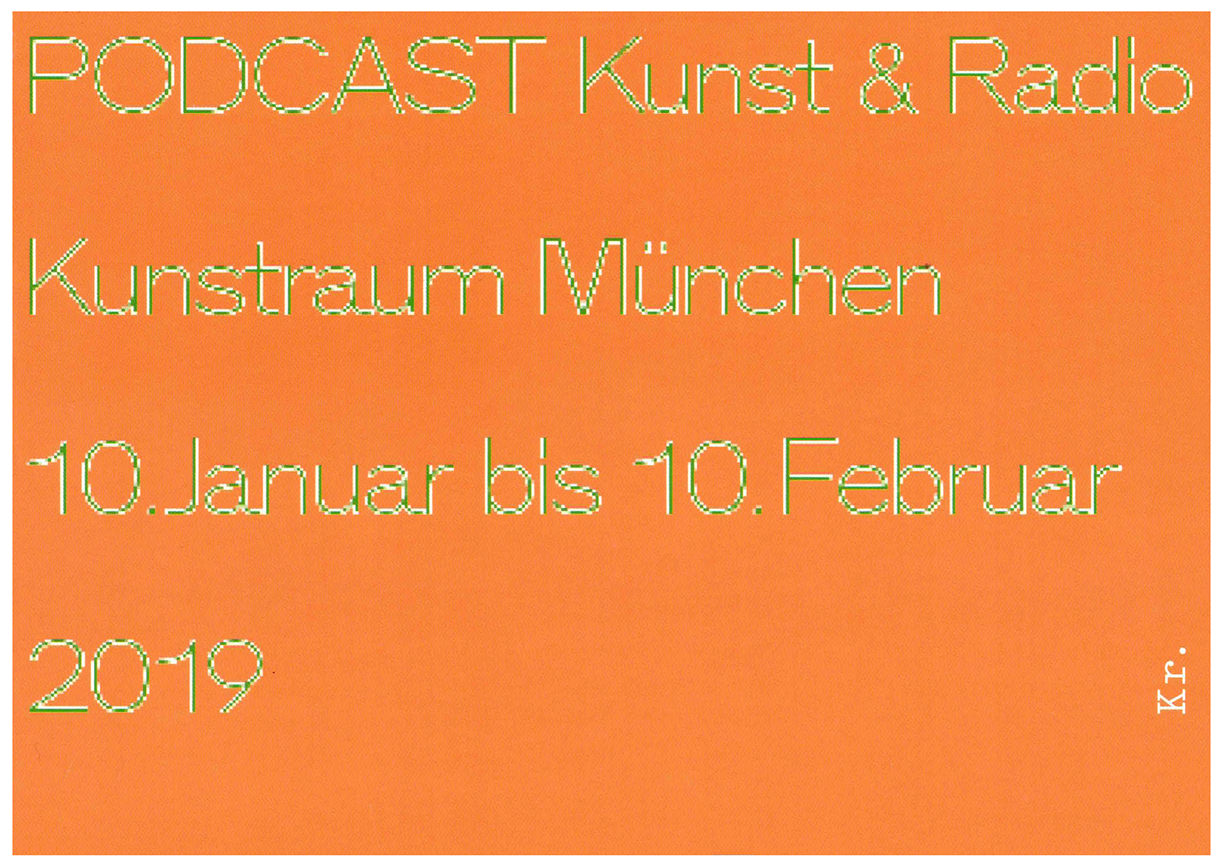 <p>Einladungskarte zur Ausstellung "PODCAST Kunst & Radio", Kunstraum München e.V., 2019, Drucksache, 10.4 × 14.7 cm</p>