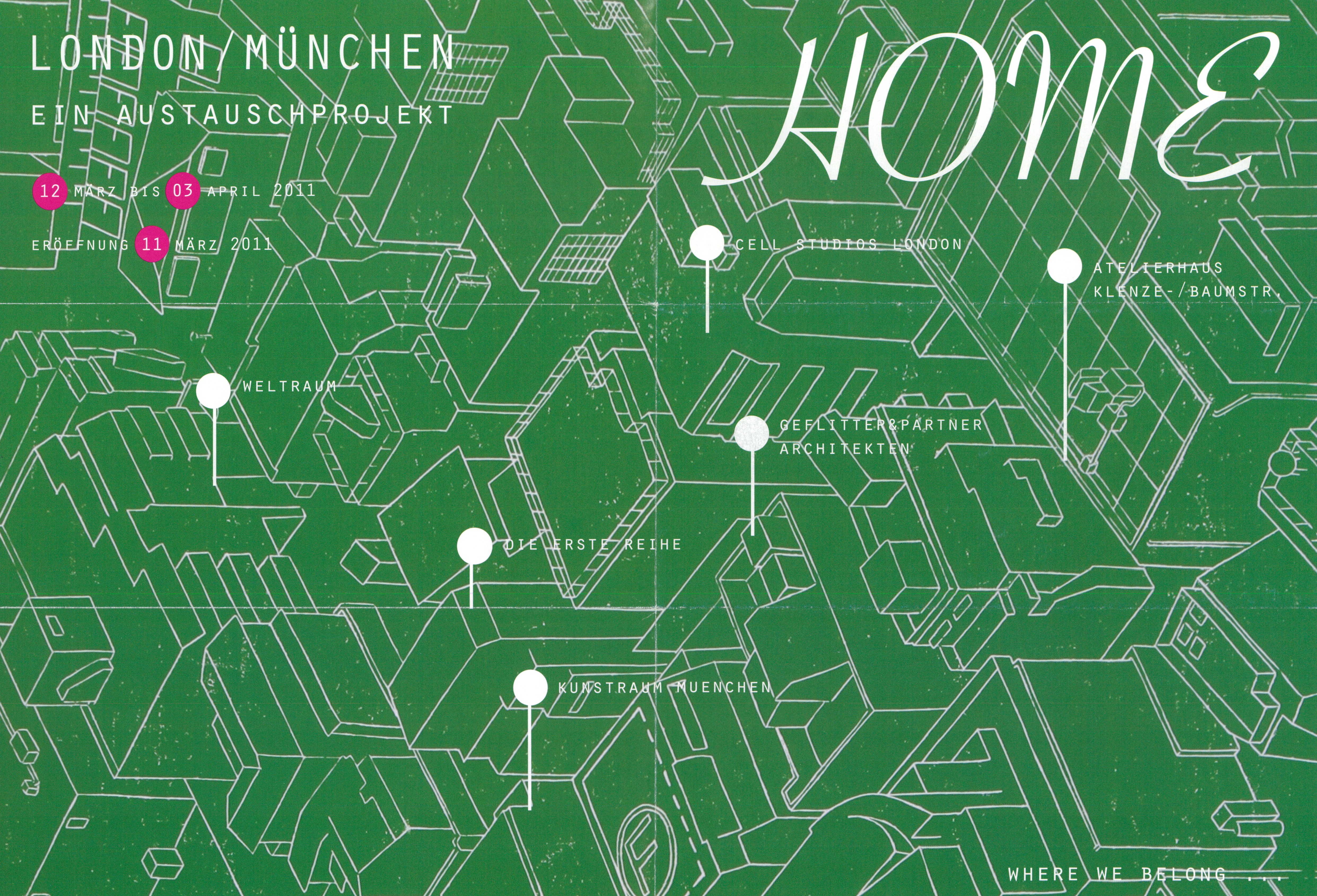 <p>Einladungskarte zur Ausstellung "HOME where you belong ...", Kunstraum München e.V., 2011, Drucksache, 28.8 x 49.1 cm</p>