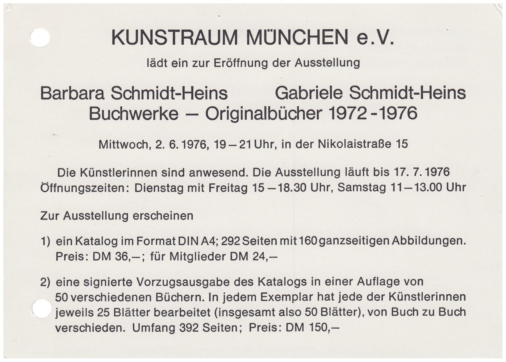 <p>Einladungskarte zur Ausstellung "Barbara und Gabriele Schmidt-Heins. Buchwerke - Originalbücher 1972-1976", Kunstraum München e.V., 1976, Drucksache, 10.3 x 14.8 cm</p>