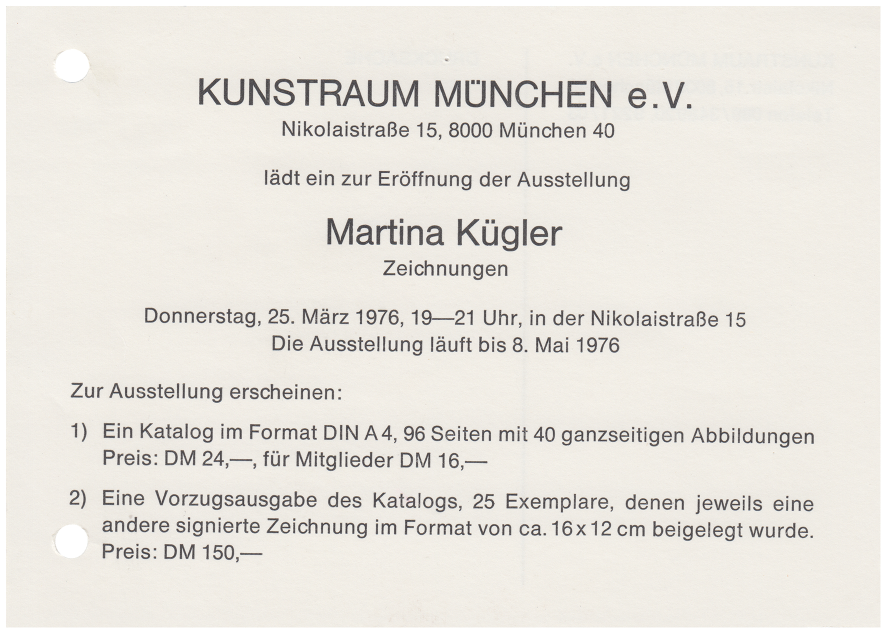 <p>Einladungskarte zur Ausstellung "Martina Kügler. Zeichnungen", Kunstraum München e.V., 1976, Drucksache, 10.3 x 14.8 cm</p>