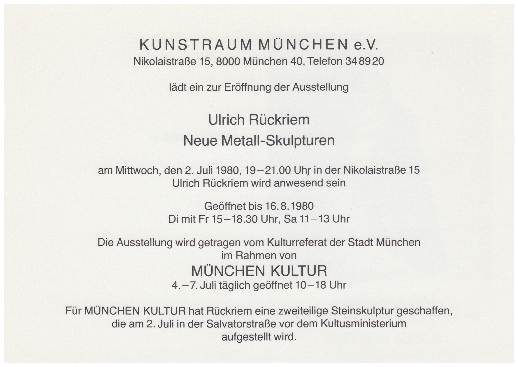 <p>Einladungskarte zur Ausstellung "Ulrich Rückriem. Neue Metall-Skulpturen", Kunstraum München e.V., 1980, Drucksache, 10.3 x 15 cm</p>