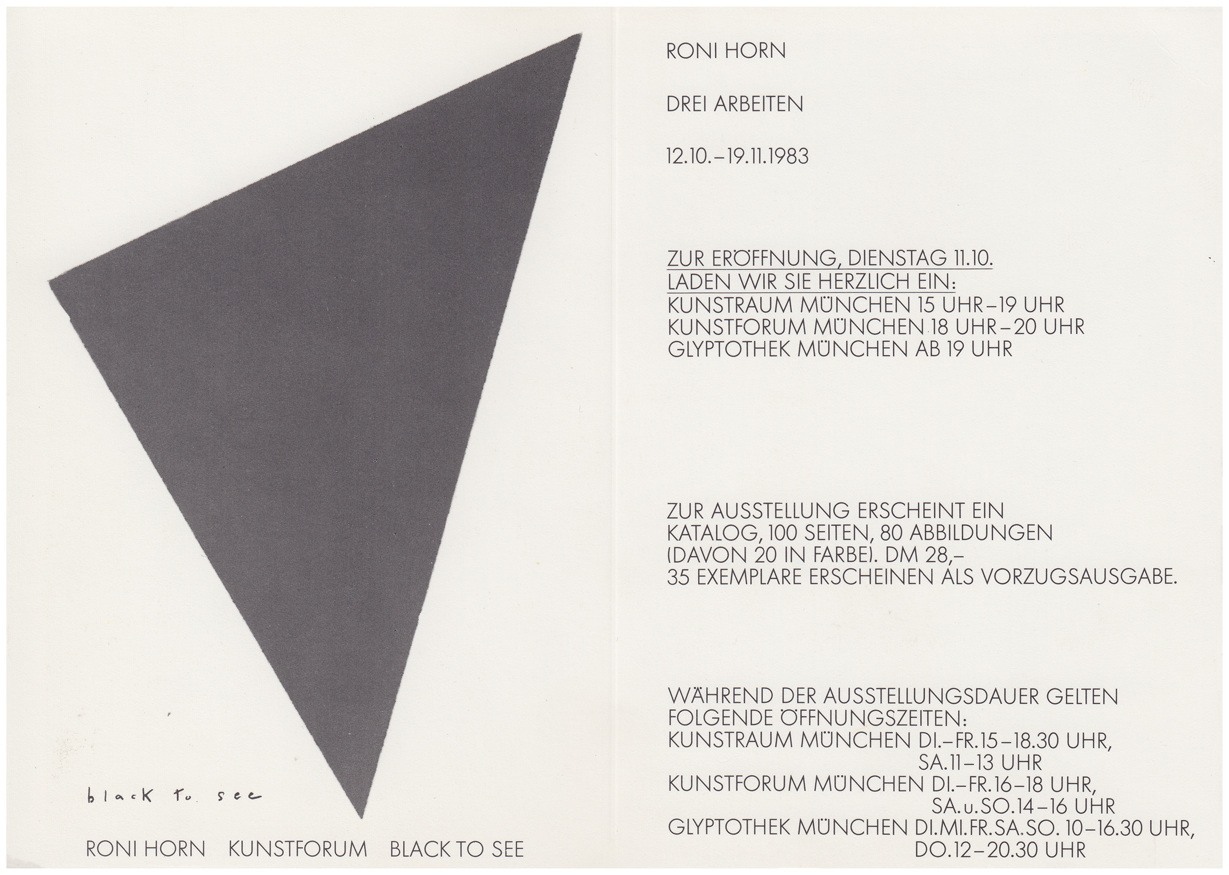 <p>Einladungskarte zur Ausstellung "Roni Horn. Drei Arbeiten", Kunstraum München e.V., 1983, Drucksache, 14.9 x 20.9 cm</p>